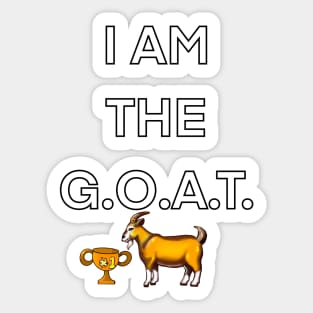 I am the goat, the greatest of all time, goat with trophy boast brag winner self confident Sticker